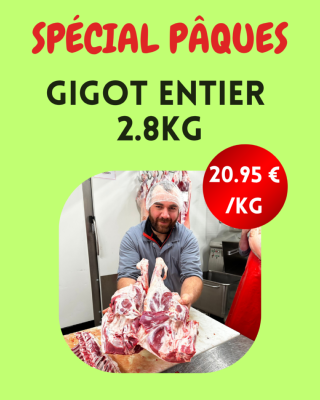 SPÉCIAL PÂQUES : Gigot d'agneau (env. 2.8 kg) : 20.95€ /kg