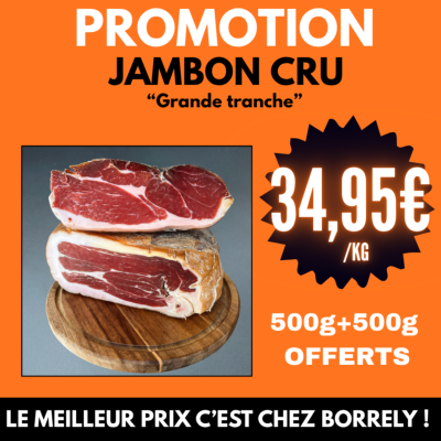 Jambon cru grande tranche à 34,95€ /kg