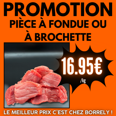 PROMO : Pièce à brochette ou à fondue 1kg 