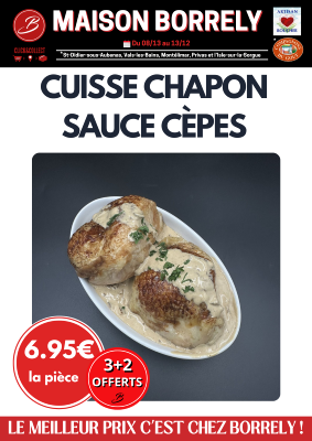 PROMO : Cuisse de chapon sauce cèpes à 6.95€ - 3+2