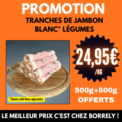 Tranches jambon blanc 500g + 500g OFFERTS 