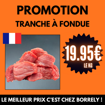 PROMO : Tranche à fondue 1kg 