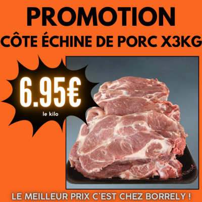 Côte échine de porc X3 Kg à 6.95€ /kg