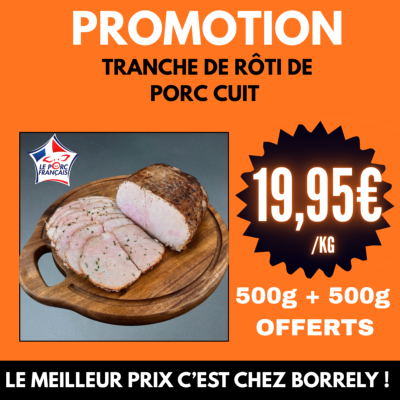 Tranches rôti de porc cuit 500g+500g OFFERTS