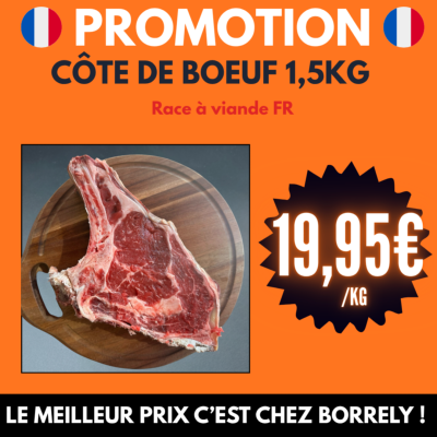 Côte de boeuf 1,5Kg à 19,95€/Kg