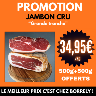 Jambon cru grande tranche à 34,95€ /kg