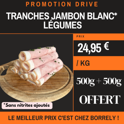 Tranches jambon blanc 500g + 500g OFFERTS 