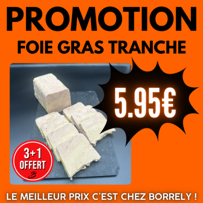 PROMO : Foie gras tranche à 5.95€ - 3+1