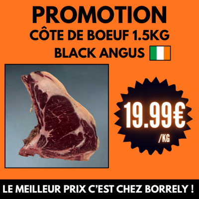 PROMO : Côte de bœuf Black Angus 1.5kg à 19.99€ /kg