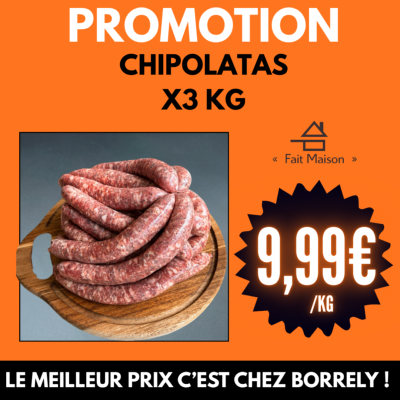 Chipolatas par lot de 3 KG à 9.99€ /kg 