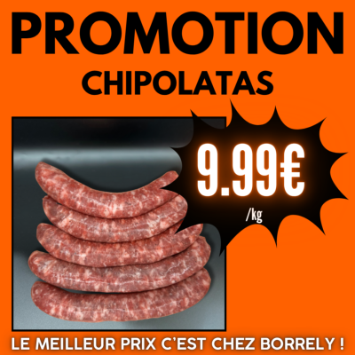 PROMO : Chipolatas à 9.99€ /kg